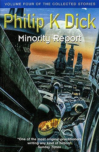 Minority Report: Volume Four of The Collected Stories