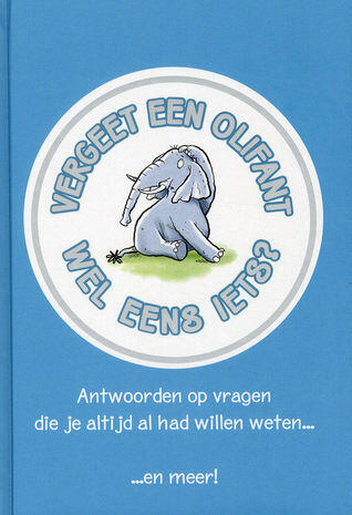 Vergeet een olifant wel eens iets?