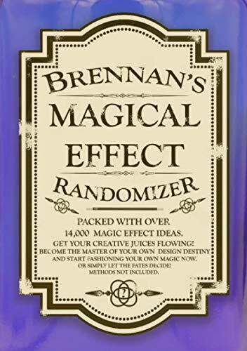 Brennan’s Magical Effect Randomizer: Ian Brennan's Magical Effect Randomizer. A fun little ideas book for magicians.