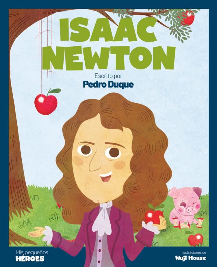 Isaac Newton: El científico que descubrió la ley de la gravedad | Libro infantil con juegos y actividades extra | Cuentos para niños para conocer a ... Héroes / My Little Heroes)