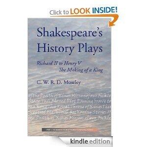 Shakespeare's History Plays: Richard II to Henry V - The Making of a King