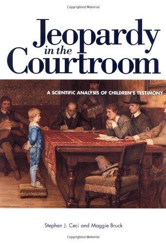 Jeopardy in the Courtroom: A Scientific Analysis of Children's Testimony