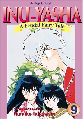 Inu-Yasha: A Feudal Fairy Tale, Vol. 9