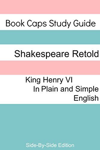 Henry VI, Part 3 With Side-By-Side Modern English Translation