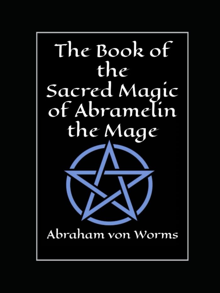 The Book of the Sacred Magic of Abramelin the Mage