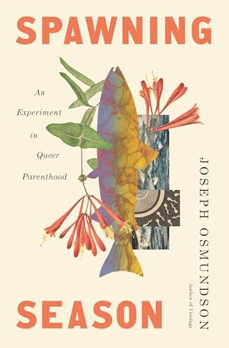 Spawning Season: An Experiment in Queer Parenthood