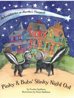 Pinky & Bubs' Stinky Night Out: A Martha's Vineyard Adventure