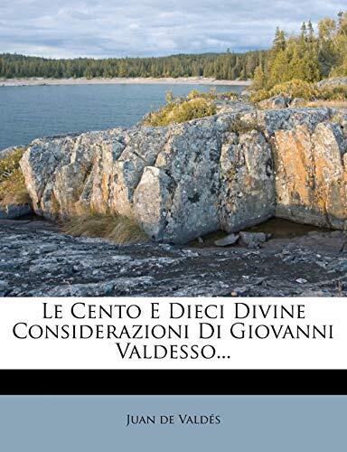 Le Cento E Dieci Divine Considerazioni Di Giovanni Valdesso...