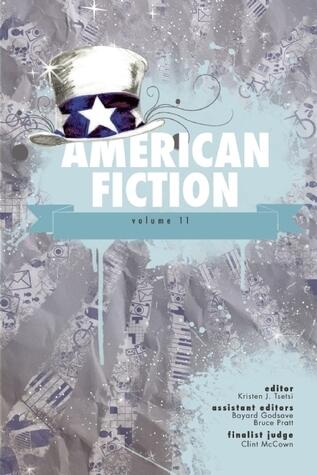 American Fiction (Volume 11): The Best Previously Unpublished Short Stories by Emerging Authors