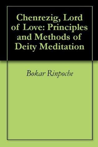Chenrezig, Lord of Love: Principles and Methods of Deity Meditation