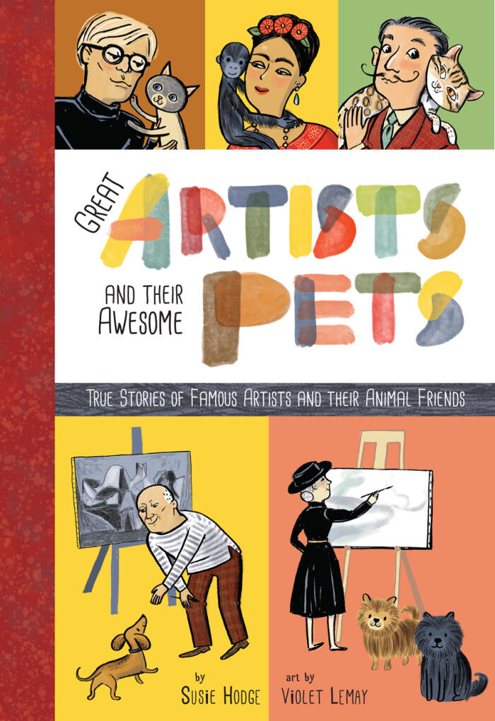 Artists and Their Pets: True Stories of Famous Artists and Their Animal Friends