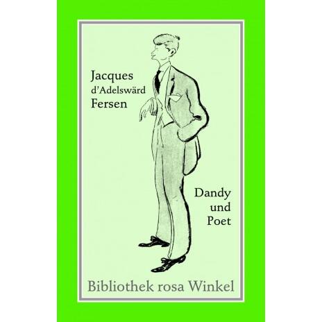 Jacques d'Adelswärd-Fersen: Dandy und Poet