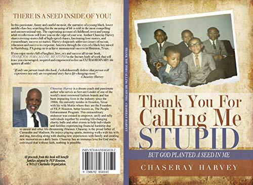 THANK YOU FOR CALLING ME STUPID: But God Planted a Seed in Me