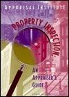 Property Inspection: An Appraiser's Guide