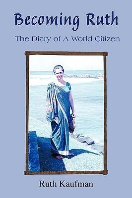 Becoming Ruth: The diary of a world citizen