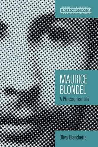 Maurice Blondel: A Philosophical Life