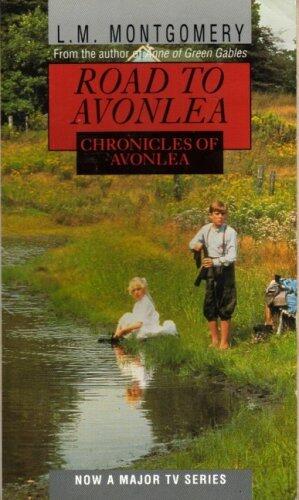 Road to Avaonlea: Chronicles of Avonlea