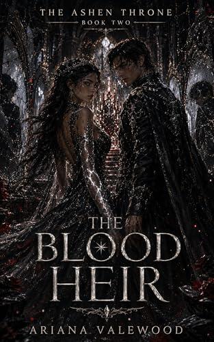 The Blood Heir: A Dark Royal Romantasy of Forbidden Bloodline Magic, Mirror Prophecy, Enemy Prince Tension, and Dangerous Love