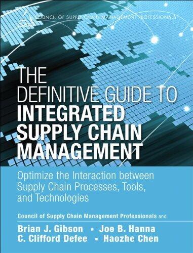 By CSCMP The Definitive Guide to Integrated Supply Chain Management: Optimize the Interaction between Supply (1st First Edition) [Hardcover]