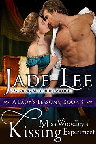 Miss Woodley's Kissing Experiment (A Lady's Lessons, Book 3): Regency Romance