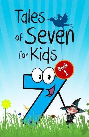 Tales of Seven for Kids - Book 1: Seven Magical Fairy Stories About the Number Seven for Children