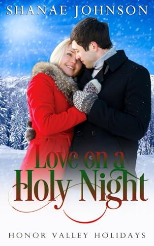 Love on a Holy Night: a Sweet Holiday Romance