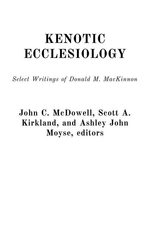 Kenotic Ecclesiology: Select Writings of Donald M. MacKinnon