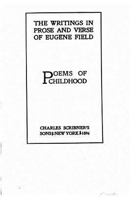 The Writings in Prose and Verse of Eugene Field, Poems of childhood
