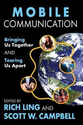 Mobile Communication: Bringing Us Together and Tearing Us Apart