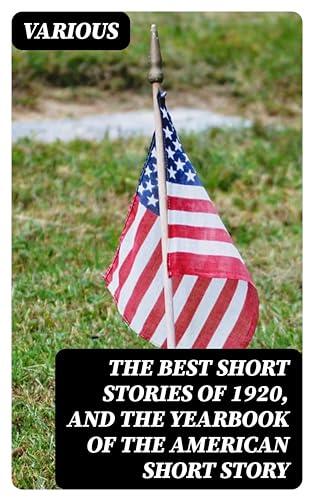 The Best Short Stories of 1920, and the Yearbook of the American Short Story