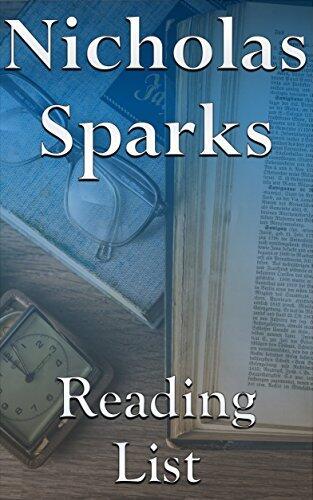 Nicholas Sparks: Reading List - The Notebook, Message in a Bottle, A Walk to Remember, At First Sight, True Believer, The Lucky One, The Last Song, Safe Haven, The Best of Me, The Longest Ride etc.