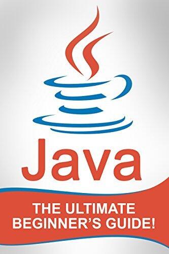 JAVA: The Ultimate Beginner's Guide!