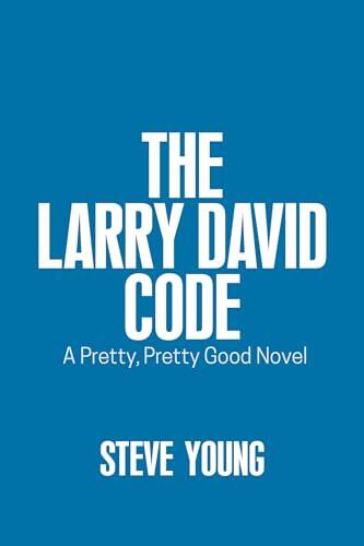 The Larry David Code: A Pretty, Pretty Good Novel