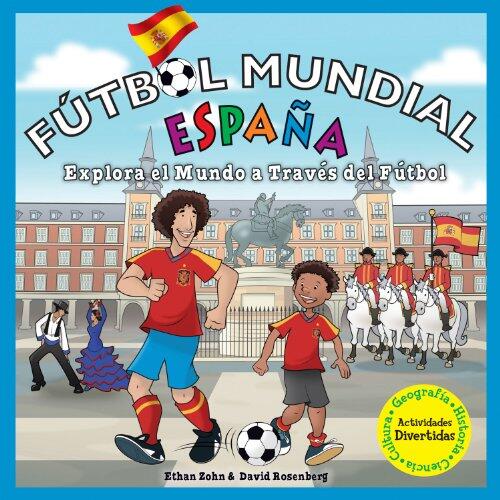 Futbol Mundial Espana: Explora El Mundo a Traves del Futbol