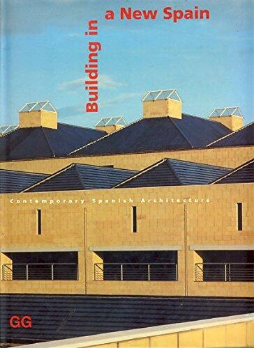 Building in a New Spain: Contemporary Spanish Architecture