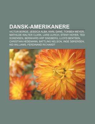 Dansk-Amerikanere: Victor Borge, Jessica Alba, Karl Dane, Torben Meyer, Mathilde Walter Clark, Lars Ulrich, Steny Hoyer, Ted Sorensen