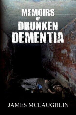 Memoirs of Drunken Dementia