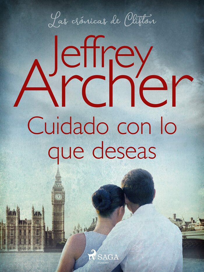 Cuidado con lo que deseas (Las crónicas de Clifton nº 4)