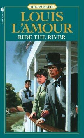 Ride the River (Sacketts, #5)