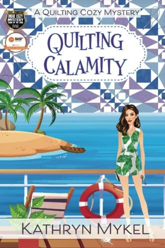 Quilting Calamity: A Quilting Cozy Mystery