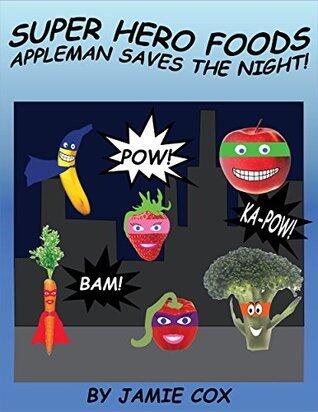 Super Hero Foods: Apple Man Saves The Night!