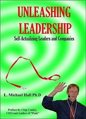 Unleasing Leadership: Self-Actualizing Leaders and Companies