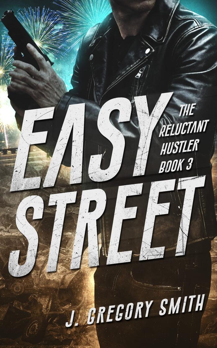 Easy Street: The Reluctant Hustler, Book 3
