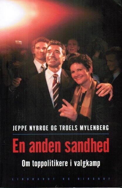 En Anden Sandhed: Om Toppolitikere I Valgkamp
