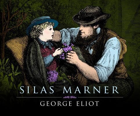 Silas Marner: The Weaver of Raveloe