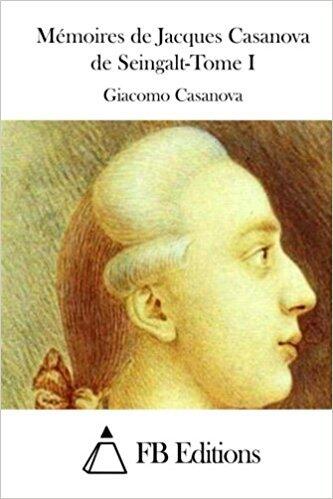 M�moires de Jacques Casanova de Seingalt-Tome I - 1 of 8