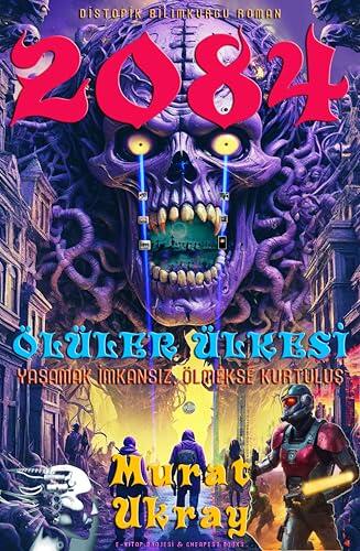 2084: "Ölçüler Ülkesi": Yaşamak İmkansız, Ölmekse Kurtuluş