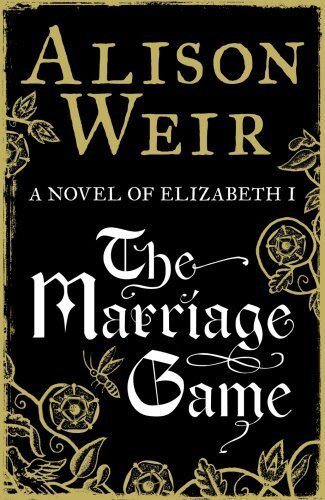 The Marriage Game by Weir, Alison (2014) Hardcover