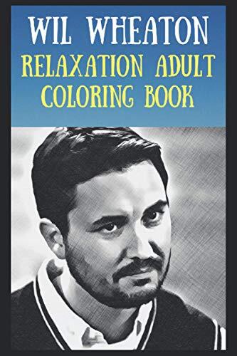Relaxation Adult Coloring Book: Wil Wheaton