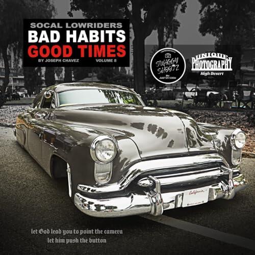 SoCal Lowrider Bad Habits Good Times Vol.8: